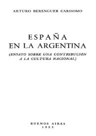 España en la Argentina : (ensayo sobre una contribución a la cultura nacional)