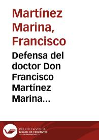 Defensa del doctor Don Francisco Martínez Marina contra las censuras... a sus dos obras : teoría de las Cortes y ensayo histórico-crítico sobre la antigua legislación de España