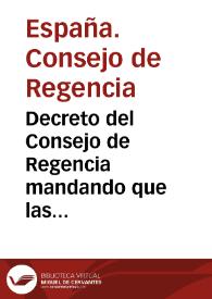 Decreto del Consejo de Regencia mandando que las Cortes se reúnan en un solo cuerpo (20 de septiembre de 1810)