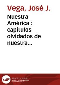 Nuestra América : capítulos olvidados de nuestra historia