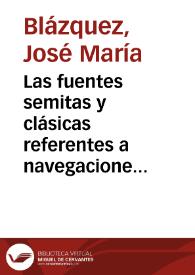 Las fuentes semitas y clásicas referentes a navegaciones fenicias y griegas a Occidente