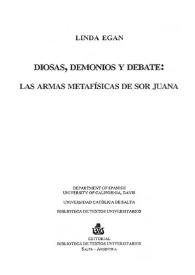 Diosas, demonios y debate : Las armas metafísicas de Sor Juana
