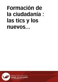 Formación de la ciudadanía : las tics y los nuevos problemas = Citizenship education : ict & new problems
