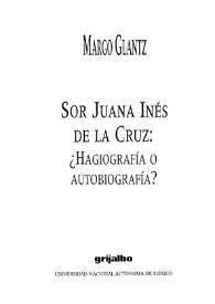 Sor Juana Inés de la Cruz : ¿Hagiografía o autobiografía?