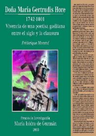 Doña María Gertrudis Hore (1742-1801) : vivencia de una poetisa gaditana entre el siglo y la clausura