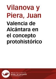 Valencia de Alcántara en el concepto protohistórico