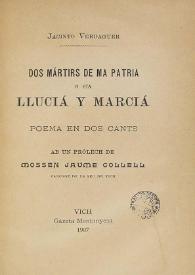 Dos mártirs de ma patria, o sía, Lluciá y Marciá : poema en dos cants
