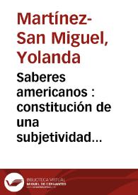 Saberes americanos : constitución de una subjetividad intelectual femenina en la poesía lírica de Sor Juana