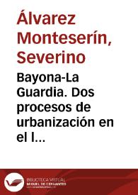 Bayona-La Guardia. Dos procesos de urbanización en el litoral pontevedrés