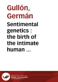 Sentimental genetics : the birth of the intimate human sphere in narrative (