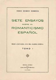 Siete ensayos sobre el Romanticismo español. Tomo I