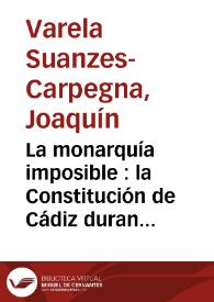 La monarquía imposible : la Constitución de Cádiz durante el Trienio