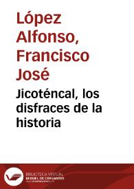 Jicoténcal, los disfraces de la historia