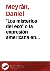 'Los misterios del eco' o la expresión americana en busca de una memoria