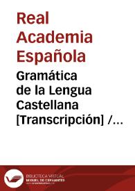 Gramática de la Lengua Castellana [Transcripción]