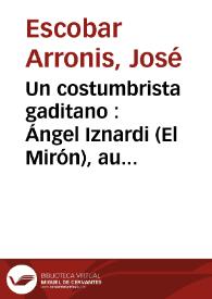 Un costumbrista gaditano : Ángel Iznardi (El Mirón), autor de 