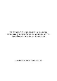 El Centro Gallego de La Habana durante y después de la Guerra Civil Española : crisol de pasiones