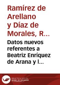 Datos nuevos referentes a Beatriz Enríquez de Arana y los Aranas de Córdoba, encontrados por D. Rafael Ramírez de Arellano