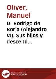 D. Rodrigo de Borja (Alejandro VI). Sus hijos y descendientes