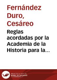 Reglas acordadas por la Academia de la Historia para la redacción de papeletas que han de servir de materiales al diccionario biográfico español