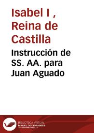 Instrucción de SS. AA. para Juan Aguado