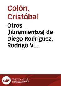 Otros [libramientos] de Diego Rodríguez, Rodrigo Vizcaíno y Francisco Niño ; otro de Colón a favor de Diego Salcedo