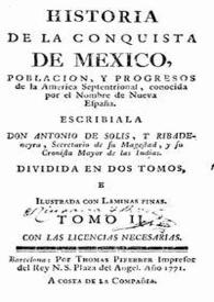 Historia de la conquista de México, población y progresos de la América Septentrional, conocida por el nombre de Nueva España. Tomo II