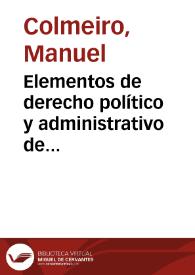 Elementos de derecho político y administrativo de España