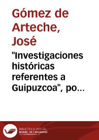'Investigaciones históricas referentes a Guipuzcoa', por D. Carmelo de Echegaray