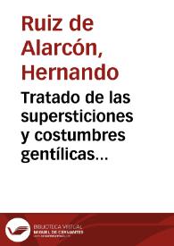 Tratado de las supersticiones y costumbres gentílicas que hoy viven entre los indios naturales de esta Nueva España