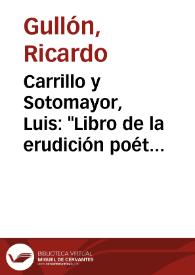 Carrillo y Sotomayor, Luis: 'Libro de la erudición poética'. Edición de Manuel Cardenal Iracheta. C.S.I.C. Instituto Nicolás Antonio. Madrid,...