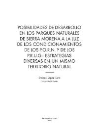Posibilidades de desarrollo en los parques naturales de Sierra Morena a la luz de los condicionamientos de los P.O.R.N. Y de los P.R.U.G. :...