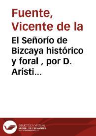 El Señorío de Bizcaya histórico y foral , por D. Arístides de Artíñano y Zuricalday