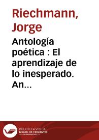 Antología poética : El aprendizaje de lo inesperado. Antología personal: 1979-2005