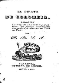 El pirata de Colombia, relación histórica de los crímenes y aventuras del famoso delincuente que acaban de ahorcar en Nueva York