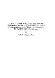 El jardín en los proyectos de edificios y zonas públicas, hospitales y construcciones religiosas existentes en la Real Academia de San Fernando de...