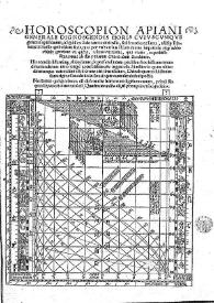 Horoscopion Apiani generale dignoscendis horis cuiuscumqve generis aptissimum: néq[ue] id ex sole tantum interdiu sed & noctu ex luna...