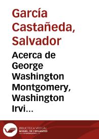 Acerca de George Washington Montgomery, Washington Irving y otros hispanistas norteamericanos de la época fernandina