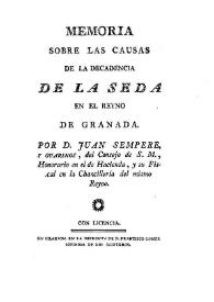Memorias sobre las causas de la decadencia de la seda en el Reyno de Granada