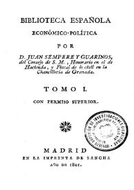 Biblioteca española económico-política. Tomo I