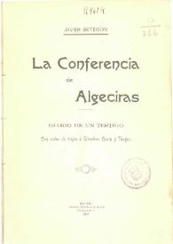 La Conferencia de Algeciras : diario de un testigo, con notas de viajes a Gibraltar, Ceuta y Tanger