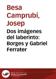 Dos imágenes del laberinto: Borges y Gabriel Ferrater