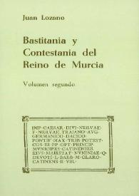 Bastitania y Contestania del Reino de Murcia. Volumen segundo