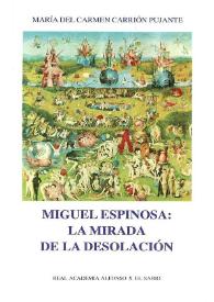 Miguel Espinosa, la mirada de la desolación