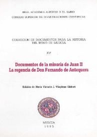 Documentos de la minoría de Juan II. La regencia de Don Fernando de Antequera