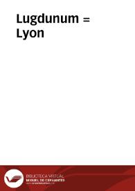 Lugdunum : = Lyon