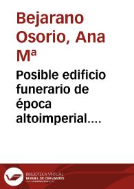 Posible edificio funerario de época altoimperial. Intervención arqueológica realizada 'Plantonal de la Vera'