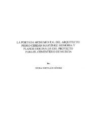 La portada monumental del arquitecto Pedro Cerdán Martínez: memoria y planos originales del proyecto para el Cementerio de Murcia