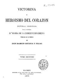 Victorina o heroísmo del corazón : novela original. Tomo II