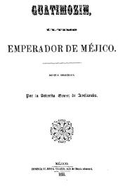 Guatimozín, último emperador de Méjico : novela histórica